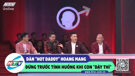 Xem Show CLIP HÀI Dàn "hot daddy" hoang mang trước tình huống con "dậy thì" HD Online.